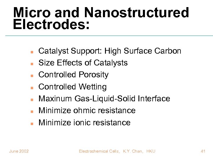 Micro and Nanostructured Electrodes: n n n n June 2002 Catalyst Support: High Surface