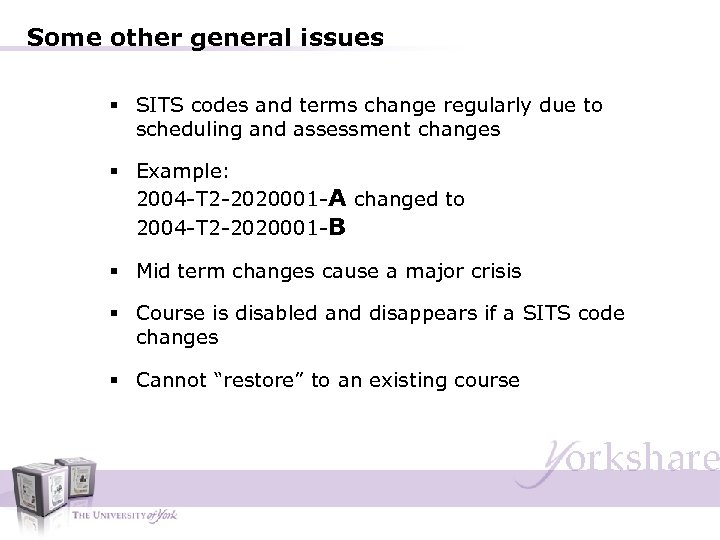 Some other general issues § SITS codes and terms change regularly due to scheduling
