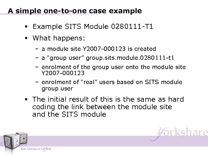A simple one-to-one case example § Example SITS Module 0280111 -T 1 § What