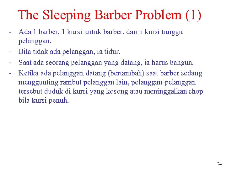 The Sleeping Barber Problem (1) - Ada 1 barber, 1 kursi untuk barber, dan