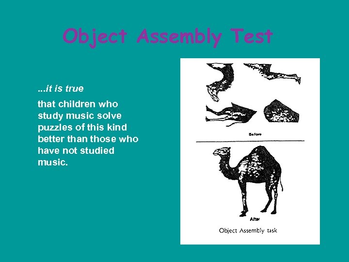 Object Assembly Test. . . it is true that children who study music solve