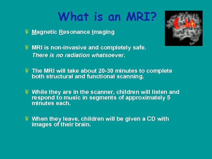 What is an MRI? ¥ Magnetic Resonance Imaging ¥ MRI is non-invasive and completely