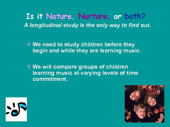 Is it Nature, Nurture, or both? A longitudinal study is the only way to