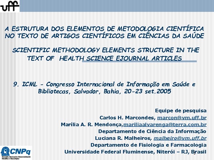 A ESTRUTURA DOS ELEMENTOS DE METODOLOGIA CIENTÍFICA NO TEXTO DE ARTIGOS CIENTÍFICOS EM CIÊNCIAS