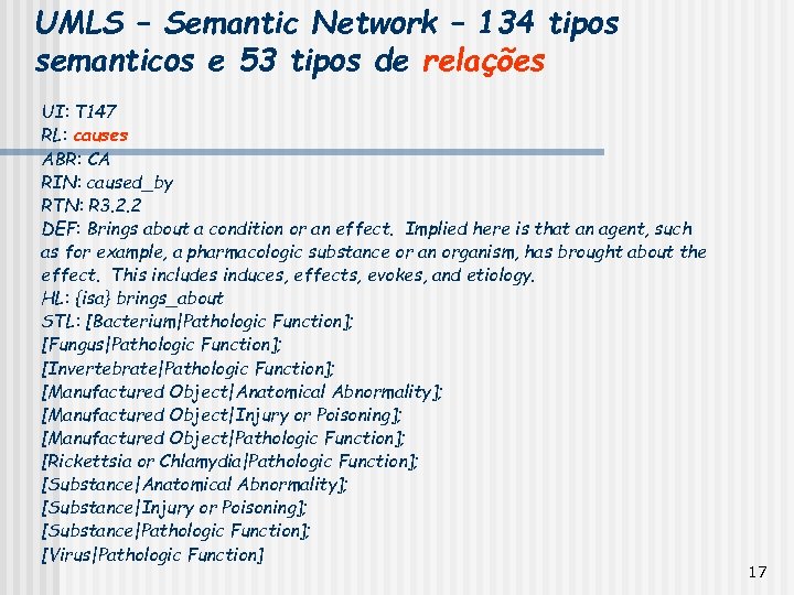 UMLS – Semantic Network – 134 tipos semanticos e 53 tipos de relações UI: