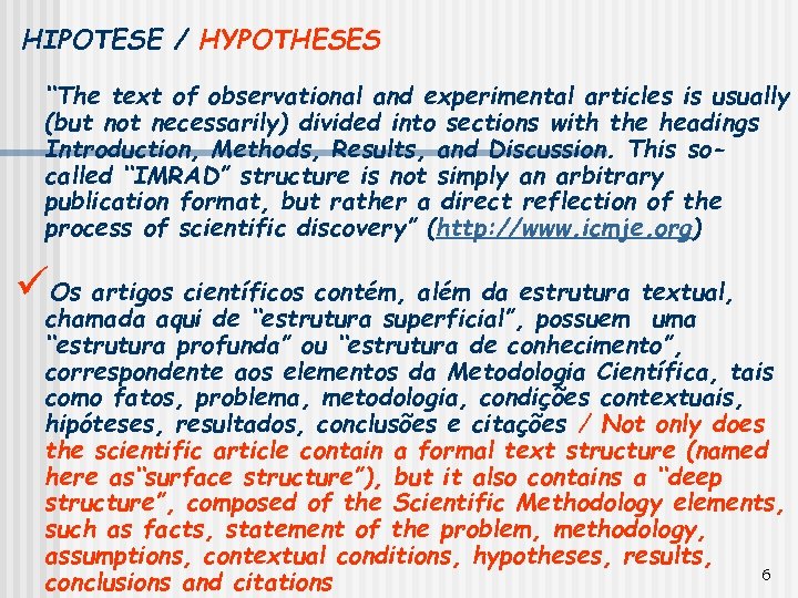 HIPOTESE / HYPOTHESES “The text of observational and experimental articles is usually (but not