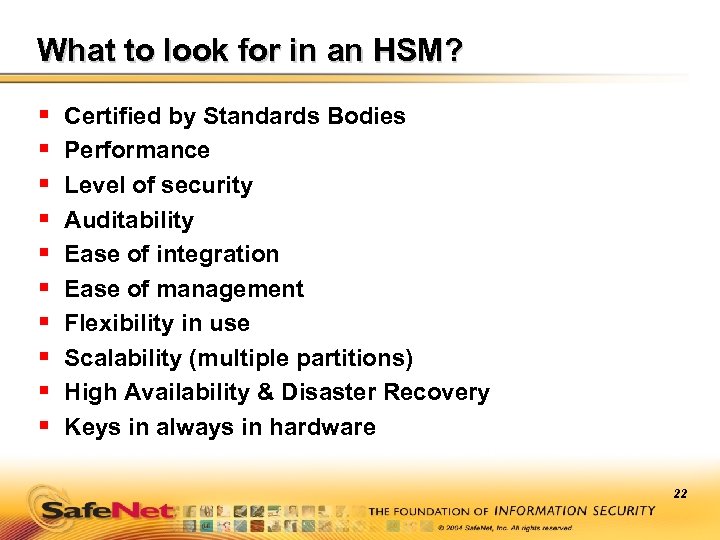 What to look for in an HSM? § § § § § Certified by