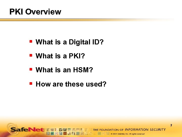 PKI Overview § What is a Digital ID? § What is a PKI? §