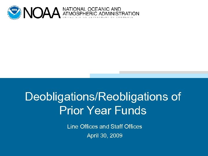 Deobligations/Reobligations of Prior Year Funds Line Offices and Staff Offices April 30, 2009 
