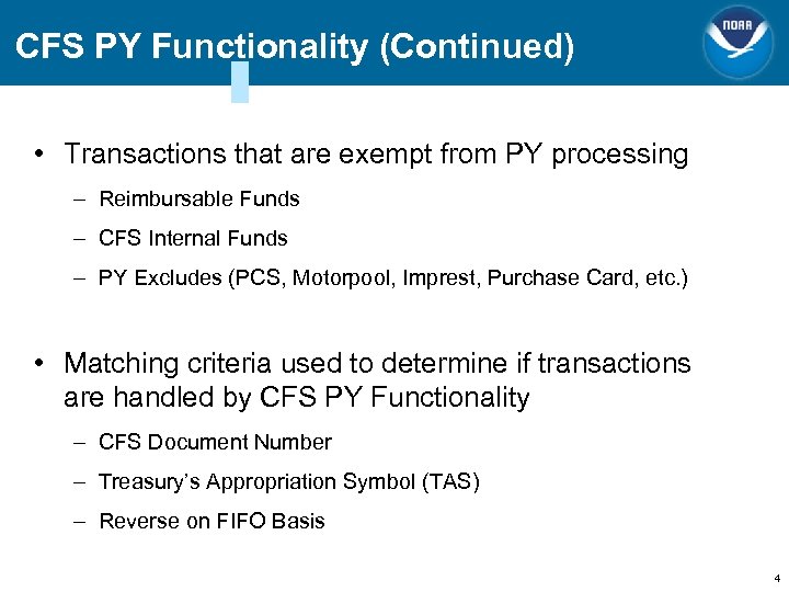 CFS PY Functionality (Continued) • Transactions that are exempt from PY processing – Reimbursable