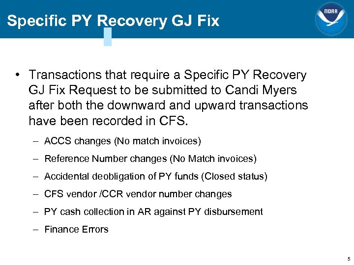 Specific PY Recovery GJ Fix • Transactions that require a Specific PY Recovery GJ