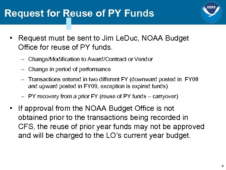 Request for Reuse of PY Funds • Request must be sent to Jim Le.