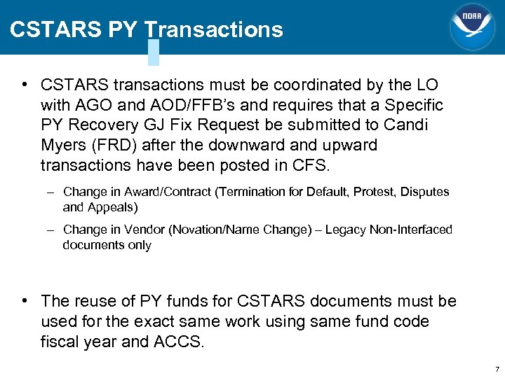 CSTARS PY Transactions • CSTARS transactions must be coordinated by the LO with AGO