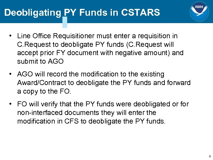 Deobligating PY Funds in CSTARS • Line Office Requisitioner must enter a requisition in