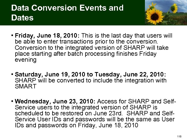 Data Conversion Events and Dates • Friday, June 18, 2010: This is the last