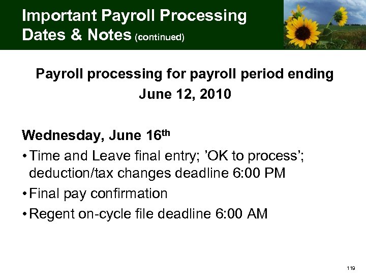 Important Payroll Processing Dates & Notes (continued) Payroll processing for payroll period ending June