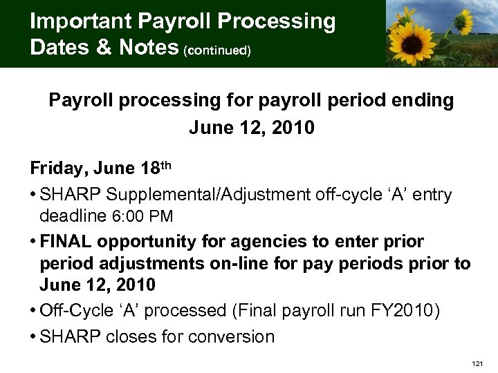 Important Payroll Processing Dates & Notes (continued) Payroll processing for payroll period ending June