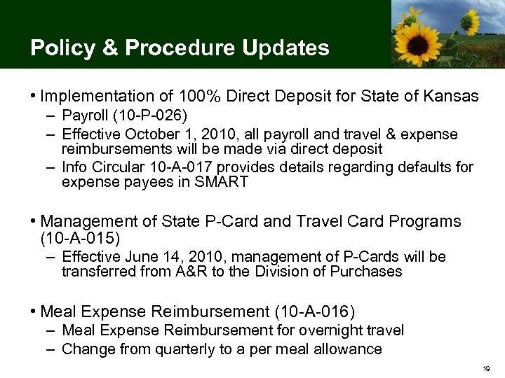 Policy & Procedure Updates • Implementation of 100% Direct Deposit for State of Kansas