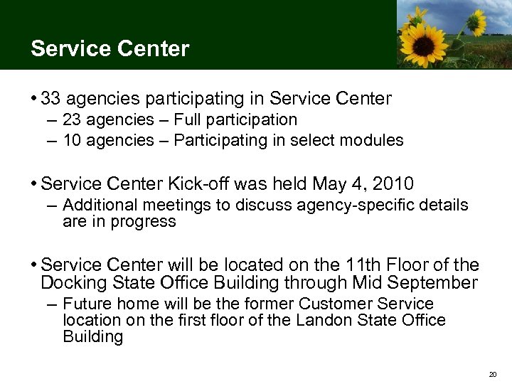 Service Center • 33 agencies participating in Service Center – 23 agencies – Full