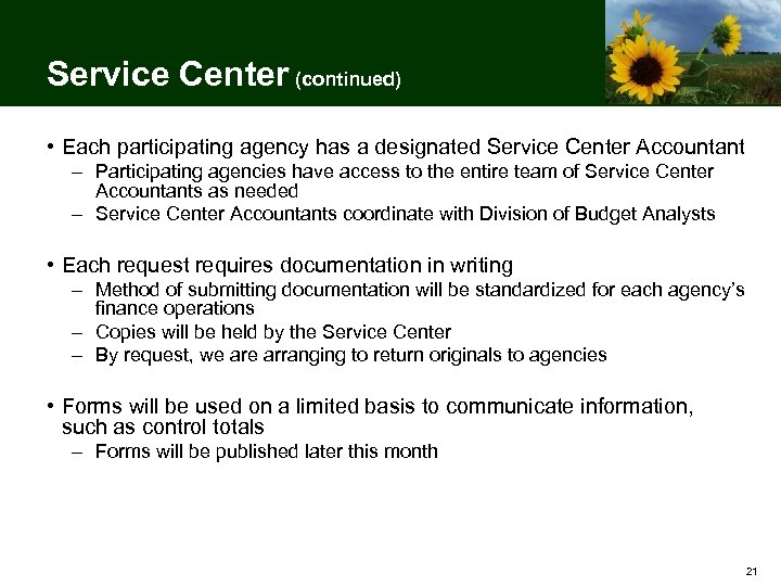 Service Center (continued) • Each participating agency has a designated Service Center Accountant –