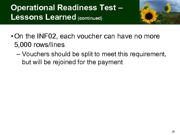 Operational Readiness Test – Lessons Learned (continued) • On the INF 02, each voucher