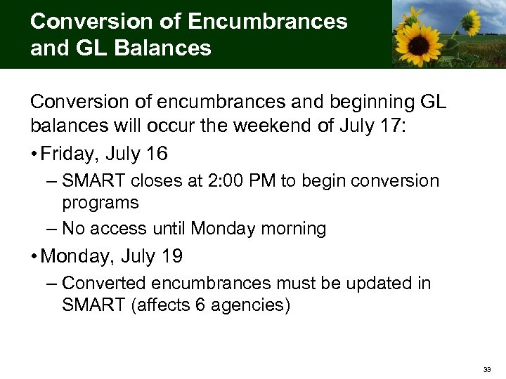 Conversion of Encumbrances and GL Balances Conversion of encumbrances and beginning GL balances will