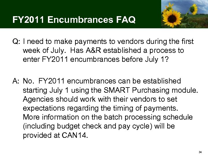 FY 2011 Encumbrances FAQ Q: I need to make payments to vendors during the