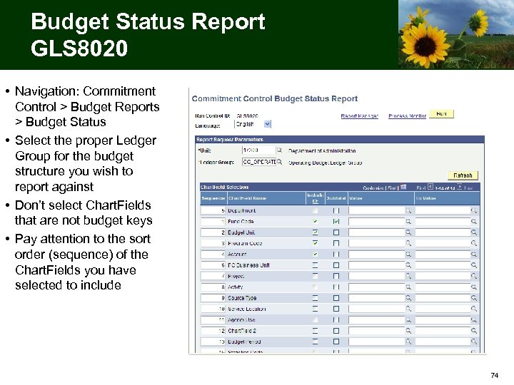 Budget Status Report GLS 8020 • Navigation: Commitment Control > Budget Reports > Budget