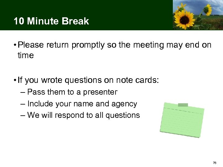 10 Minute Break • Please return promptly so the meeting may end on time