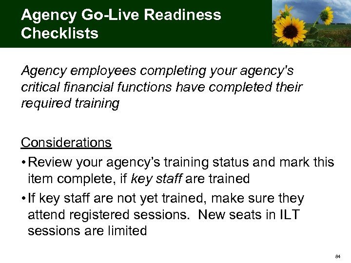 Agency Go-Live Readiness Checklists Agency employees completing your agency's critical financial functions have completed