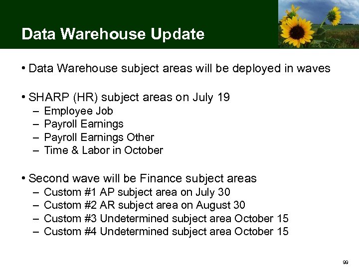 Data Warehouse Update • Data Warehouse subject areas will be deployed in waves •