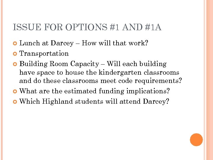 ISSUE FOR OPTIONS #1 AND #1 A Lunch at Darcey – How will that