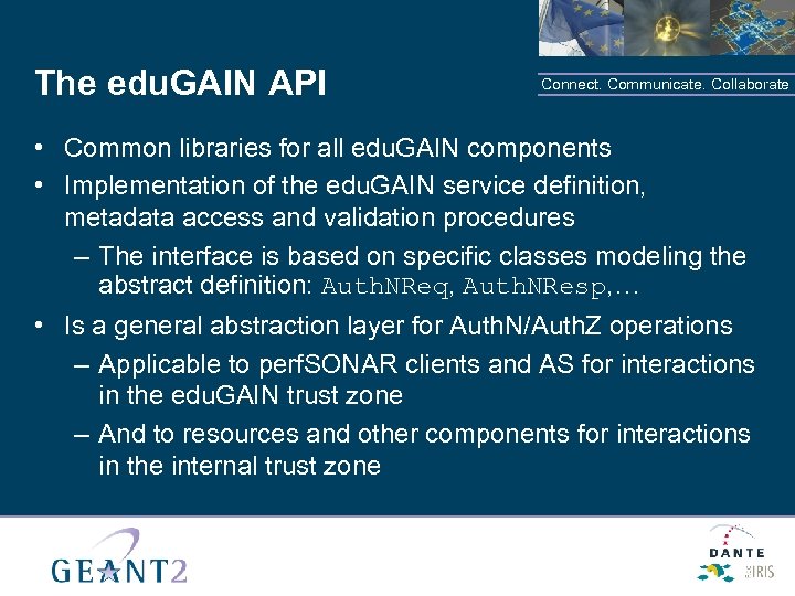 The edu. GAIN API Connect. Communicate. Collaborate • Common libraries for all edu. GAIN