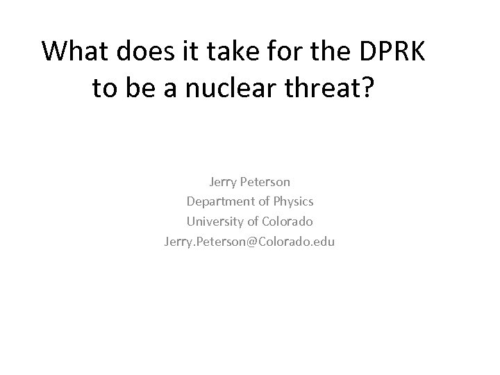 What does it take for the DPRK to be a nuclear threat? Jerry Peterson