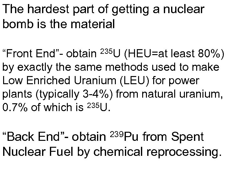 The hardest part of getting a nuclear bomb is the material “Front End”- obtain