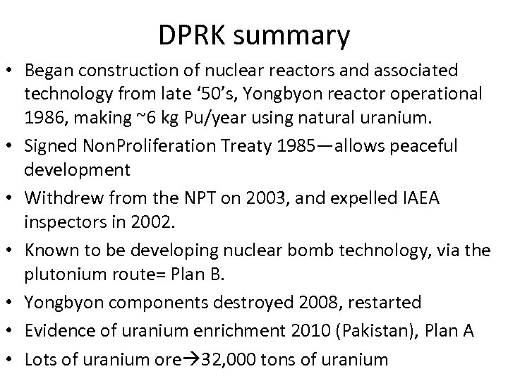 DPRK summary • Began construction of nuclear reactors and associated technology from late ‘