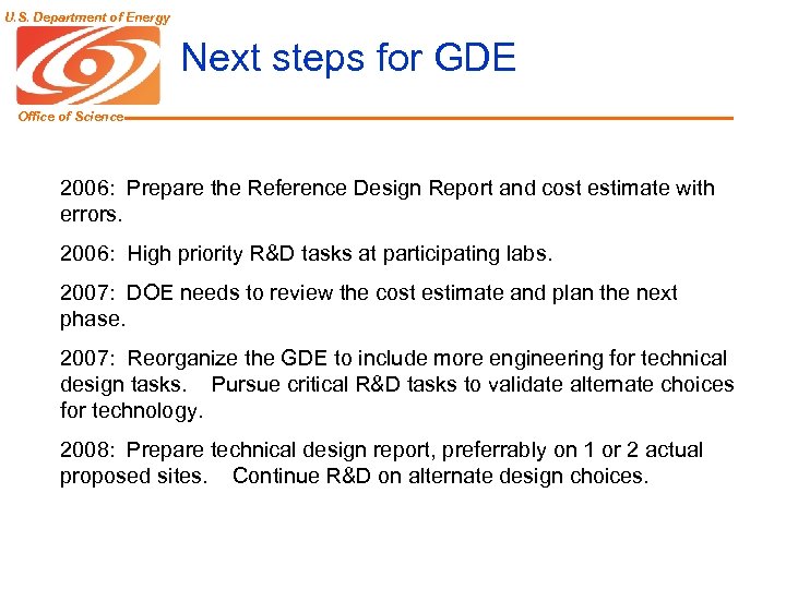 U. S. Department of Energy Next steps for GDE Office of Science 2006: Prepare