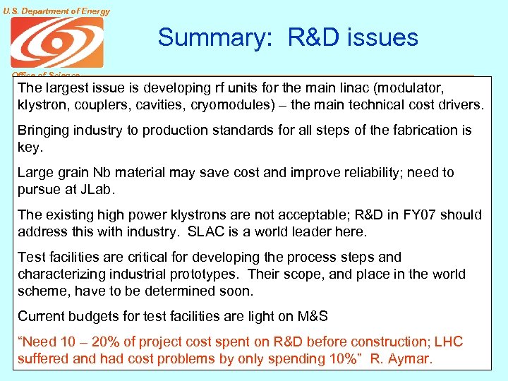 U. S. Department of Energy Summary: R&D issues Office of Science The largest issue