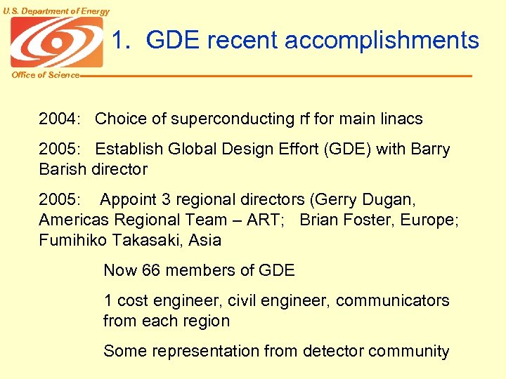 U. S. Department of Energy 1. GDE recent accomplishments Office of Science 2004: Choice