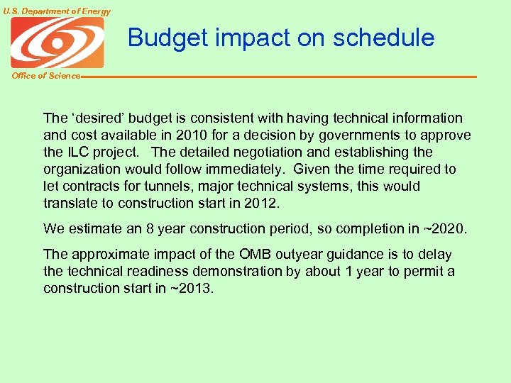 U. S. Department of Energy Budget impact on schedule Office of Science The ‘desired’
