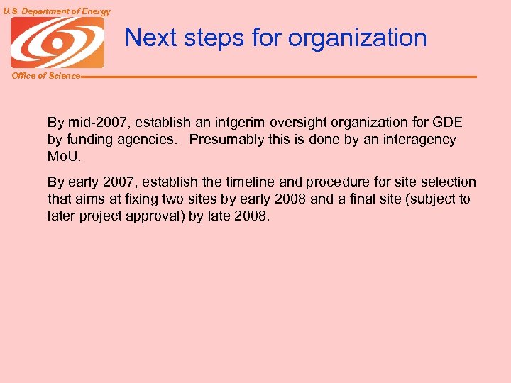U. S. Department of Energy Next steps for organization Office of Science By mid-2007,