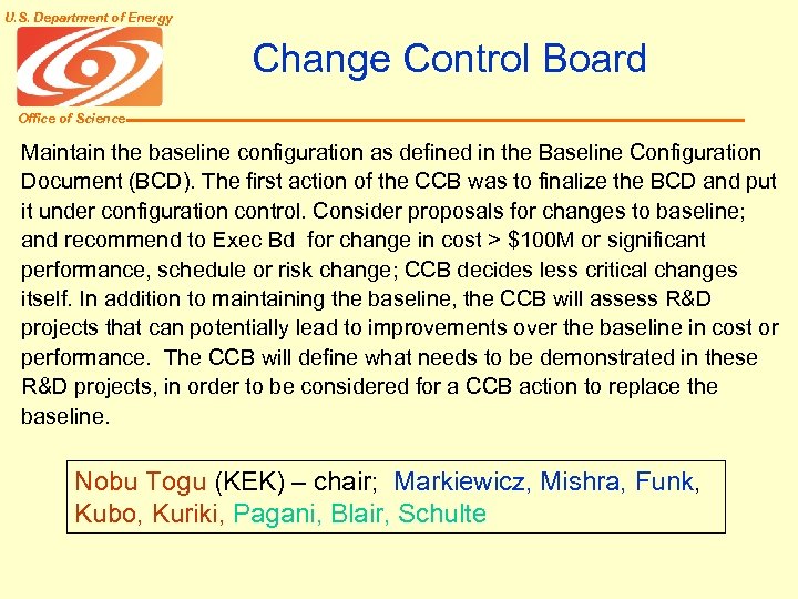 U. S. Department of Energy Change Control Board Office of Science Maintain the baseline