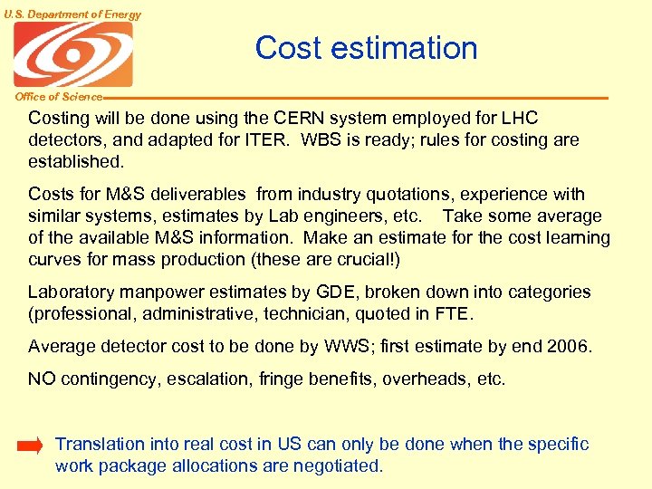 U. S. Department of Energy Cost estimation Office of Science Costing will be done