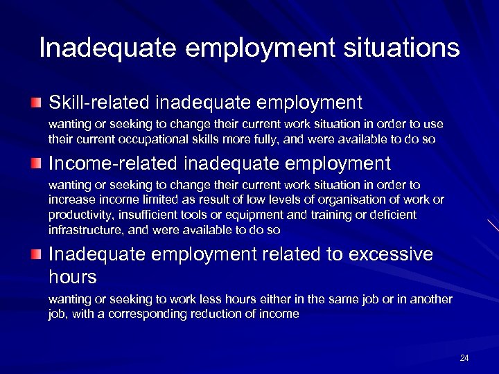 Inadequate employment situations Skill-related inadequate employment wanting or seeking to change their current work