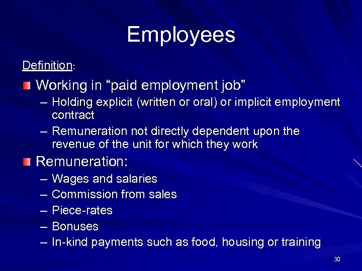 Employees Definition: Working in “paid employment job” – Holding explicit (written or oral) or