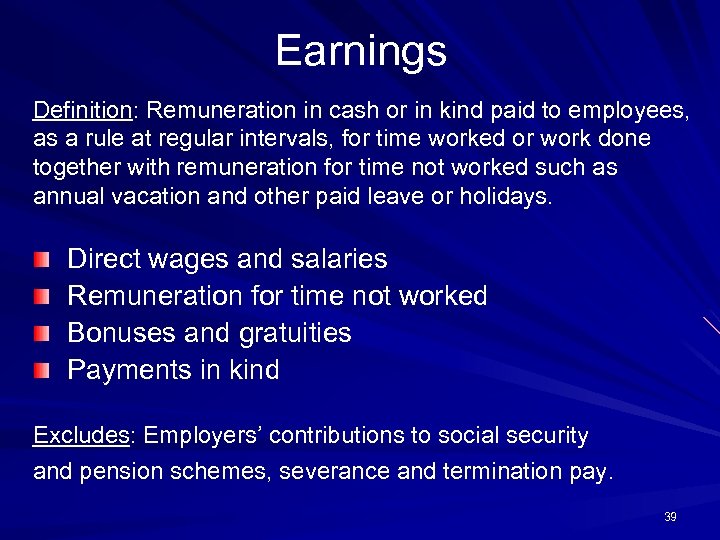 Earnings Definition: Remuneration in cash or in kind paid to employees, as a rule