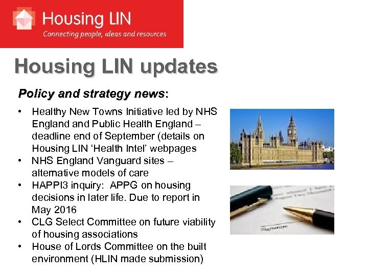 Housing LIN updates Policy and strategy news: • Healthy New Towns Initiative led by