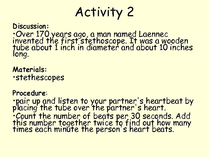 Activity 2 Discussion: • Over 170 years ago, a man named Laennec invented the