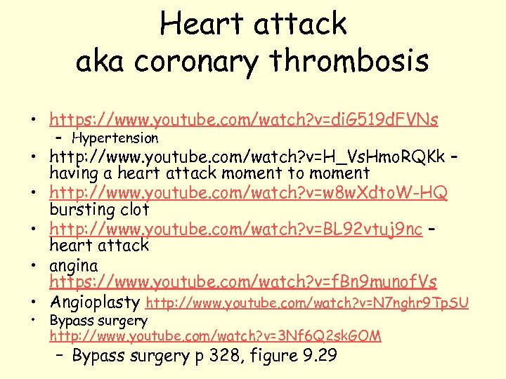 Heart attack aka coronary thrombosis • https: //www. youtube. com/watch? v=di. G 519 d.