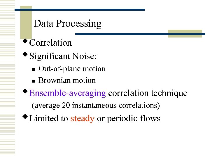 Data Processing w. Correlation w. Significant Noise: n n Out-of-plane motion Brownian motion w.